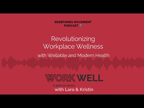 Work Well Series Ep. 2: Revolutionizing Workplace Wellness with Wellable and Modern Health